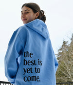 Charger l&#39;image dans la galerie, The Best is Yet to Come Hoodie
