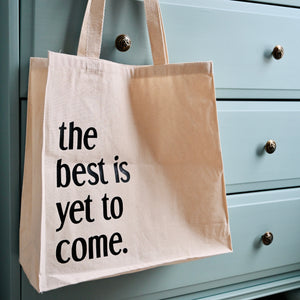 The Best is Yet to Come - Market Tote Bag